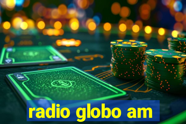 radio globo am